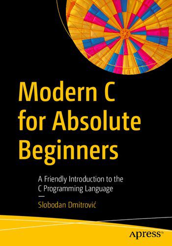 دانلود نسخه کامل کتاب Modern C for Absolute Beginners: A Friendly Introduction to the C Programming Language