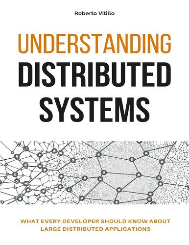دانلود نسخه کامل کتاب Understanding Distributed Systems: What every developer should know about large distributed applications