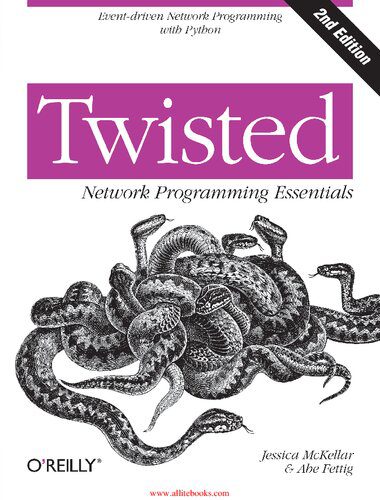 دانلود نسخه کامل کتاب Twisted Network Programming Essentials: Event-driven Network Programming with Python