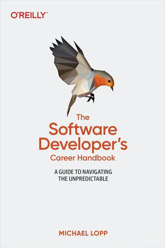 دانلود نسخه کامل کتاب The Software Developer’s Career Handbook: A Guide to Navigating the Unpredictable