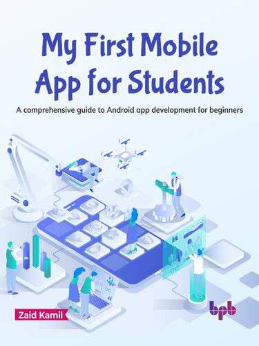 دانلود نسخه کامل کتاب My First Mobile App for Students : A comprehensive guide to Android app development for beginners