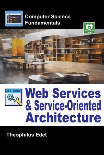 دانلود نسخه کامل کتاب Web Services and Service-Oriented Architecture (Computer science Fundamentals)