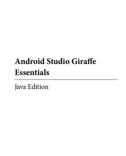 دانلود نسخه کامل کتاب Android Studio Giraffe Essentials – Java Edition: Developing Android Apps Using Android Studio 2022.3.1 and Java