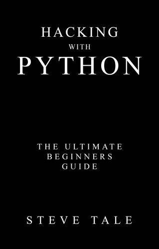 دانلود نسخه کامل کتاب Hacking with Python: The Ultimate Beginners Guide