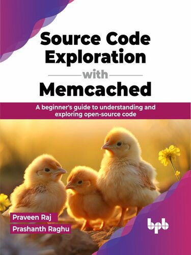 دانلود نسخه کامل کتاب Source Code Exploration with Memcached: A beginner’s guide to understanding and exploring open-source code