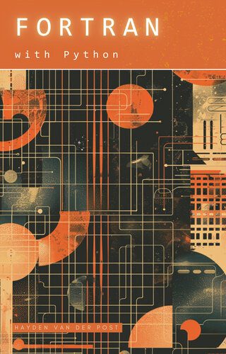 دانلود نسخه کامل کتاب Fortran with Python: Integrating legacy systems with Python