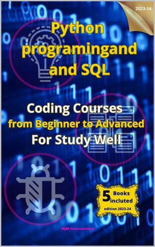 دانلود نسخه کامل کتاب PYTHON PROGRAMMING AND SQL:Coding Courses from Beginner to Advanced For Study Well