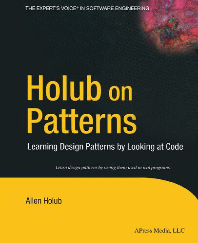 دانلود نسخه کامل کتاب Holub on Patterns: Learning Design Patterns by Looking at Code