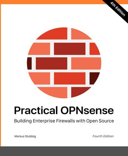دانلود نسخه کامل کتاب Practical OPNsense: Building Enterprise Firewalls With Open Source