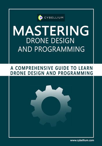 دانلود نسخه کامل کتاب Mastering Drone Design and Programming: A Comprehensive Guide to Learn Drone Design and Programming