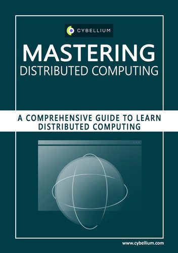 دانلود نسخه کامل کتاب Mastering Distributed Computing: A Comprehensive Guide to Learn Distributed Computing