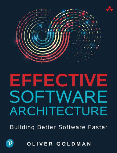 دانلود نسخه کامل کتاب Effective Software Architecture: Building Better Software Faster