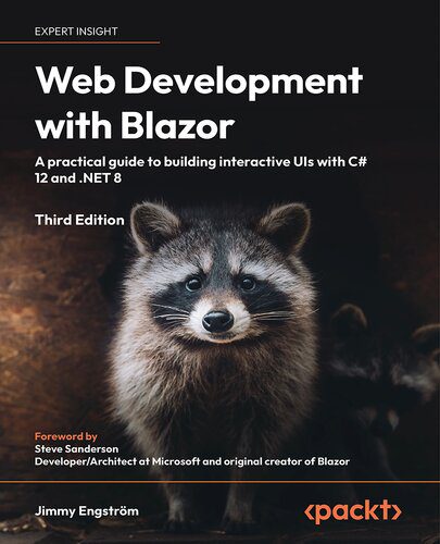 دانلود نسخه کامل کتاب Web Development with Blazor: A practical guide to start building interactive UIs with C# 12 and .NET 8