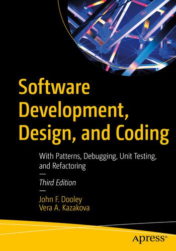 دانلود نسخه کامل کتاب Software Development, Design, and Coding: With Patterns, Debugging, Unit Testing, and Refactoring 3rd Edition