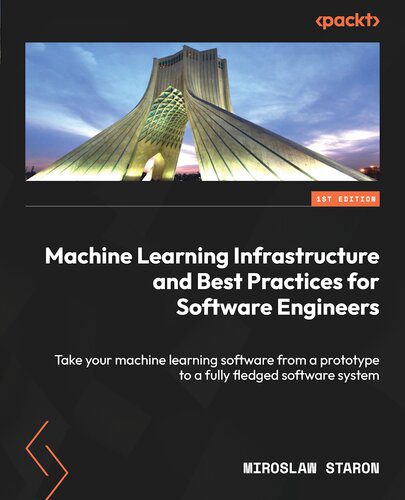 دانلود نسخه کامل کتاب Machine Learning Infrastructure and Best Practices for Software Engineers