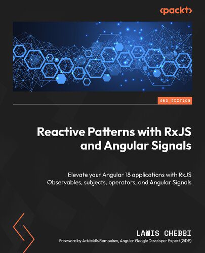 دانلود نسخه کامل کتاب Reactive Patterns with RxJS and Angular Signals: Elevate your Angular 18 applications with RxJS Observables, 2nd Edition