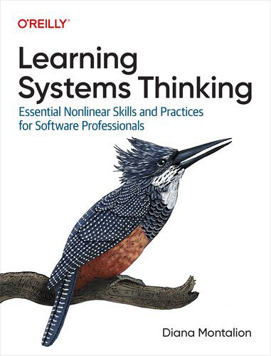 دانلود نسخه کامل کتاب Learning Systems Thinking: Essential Nonlinear Skills and Practices for Software Professionals