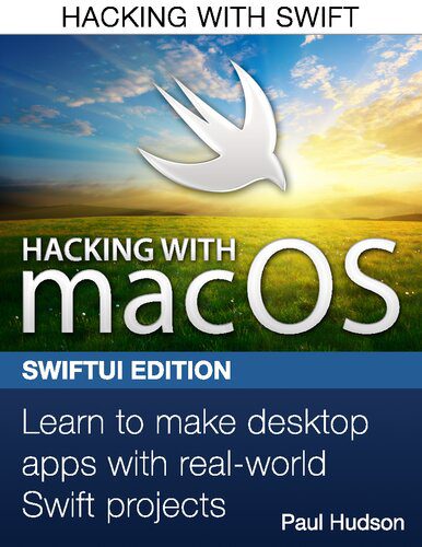 دانلود نسخه کامل کتاب Hacking with macOS – SwiftUI Edition: Learn to make desktop apps with real-world Swift projects