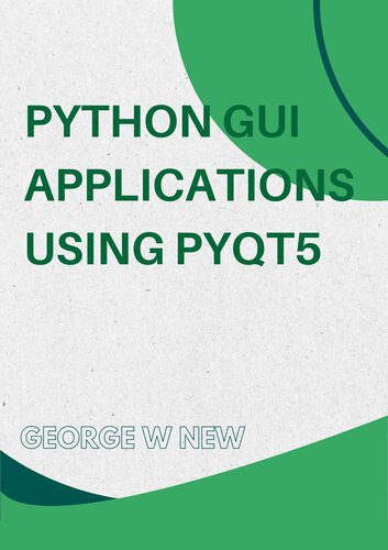 دانلود نسخه کامل کتاب انگلیسی Python GUI Applications using PyQt5 : The hands-on guide to build apps with Python