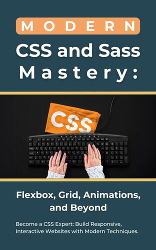 دانلود نسخه کامل کتاب Modern CSS and Sass Mastery: Flexbox, Grid, Animations, and Beyond