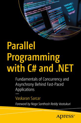 دانلود نسخه کامل کتاب Parallel Programming with C# and .NET: Fundamentals of Concurrency and Asynchrony Behind Fast-Paced Applications