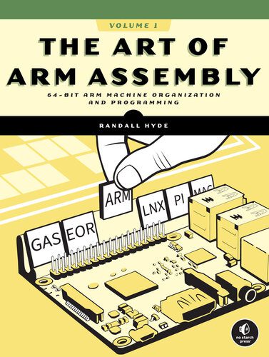 دانلود نسخه کامل کتاب The Art of ARM Assembly, Volume 1: 64-Bit ARM Machine Organization and Programming