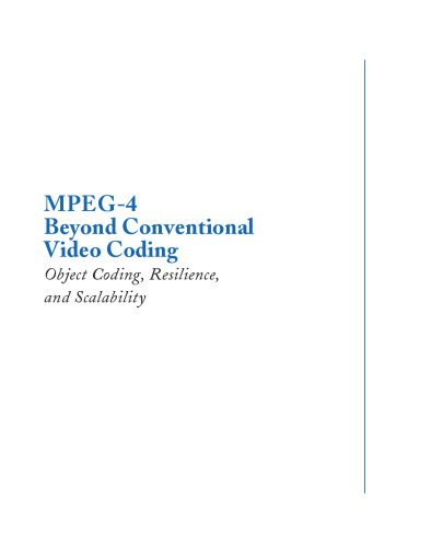 دانلود نسخه کامل کتاب MPEG-4 beyond Conventional Video Coding: Object Coding, Resilience and Scalability