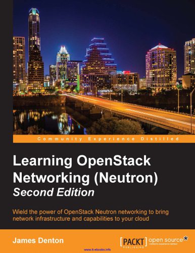 دانلود نسخه کامل کتاب Learning OpenStack Networking (Neutron), 2nd Edition: Wield the power of OpenStack Neutron networking to bring network infrastructure and capabilities to your cloud