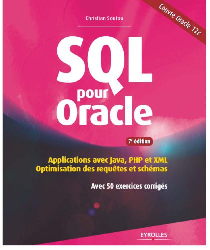دانلود نسخه کامل کتاب SQL pour Oracle : Applications avec Java, PHP et XML : optimisation des requêtes et schémas avec 50 exercices corrigés