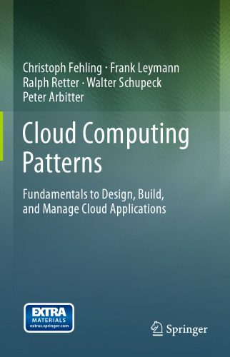 دانلود نسخه کامل کتاب Cloud Computing Patterns: Fundamentals to Design, Build, and Manage Cloud Applications