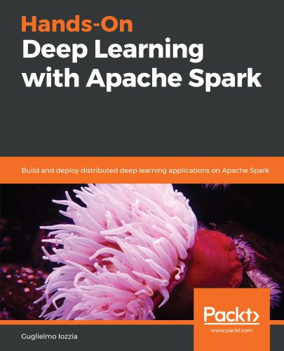 دانلود نسخه کامل کتاب Hands-On Deep Learning with Apache Spark