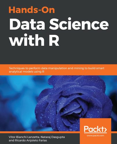 دانلود نسخه کامل کتاب Hands-On Data Science with R: Techniques to perform data manipulation and mining to build smart analytical models using R