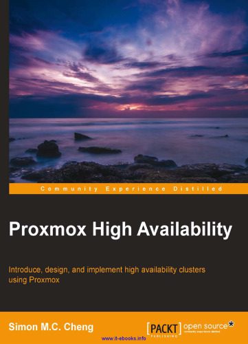 دانلود نسخه کامل کتاب Proxmox High Availability: Introduce, design, and implement high availability clusters using Proxmox