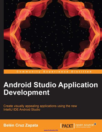 دانلود نسخه کامل کتاب Android Studio Application Development: Create visually appealing applications using the new IntelliJ IDE Android Studio
