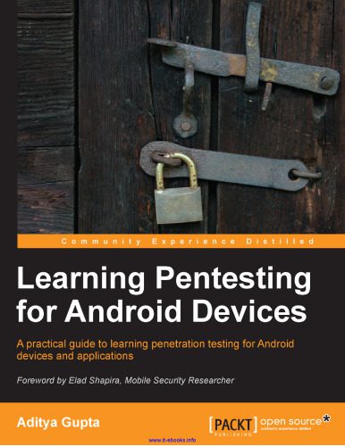 دانلود نسخه کامل کتاب Learning Pentesting for Android Devices: A practical guide to learning penetration testing for Android devices and applications