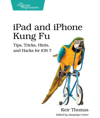 دانلود نسخه کامل کتاب iPad and iPhone Kung Fu: Tips, Tricks, Hints, and Hacks for iOS 7