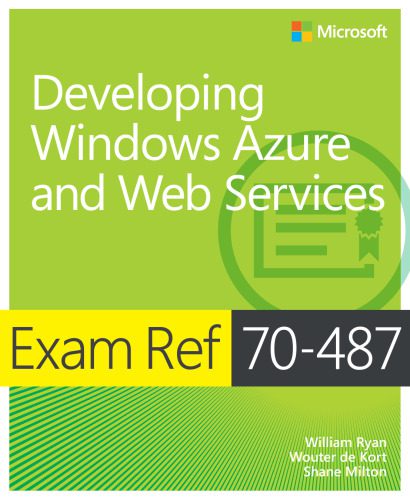 دانلود کتاب Exam Ref 70-487: Developing Windows Azure and Web Services – Ref امتحان 70-487: توسعه Windows Azure و خدمات وب