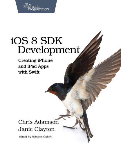 دانلود نسخه کامل کتاب iOS 8 SDK Development: Creating iPhone and iPad Apps with Swift