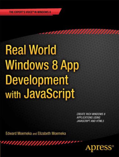 دانلود نسخه کامل کتاب Real World Windows 8 App Development with JavaScript: Create Great Windows Store Apps