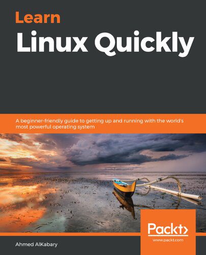 دانلود نسخه کامل کتاب Learn Linux Quickly: A beginner-friendly guide to getting up and running with the world’s most powerful operating system