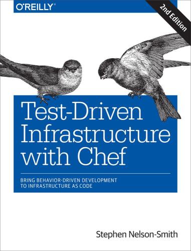 دانلود نسخه کامل کتاب Test-driven infrastructure with Chef: bring behavior-driven development to infrastructure as code