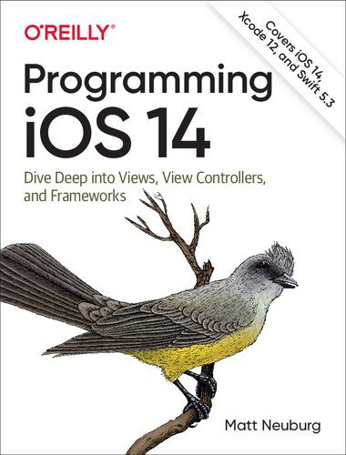 دانلود نسخه کامل کتاب Programming iOS 14: Dive Deep into Views, View Controllers, and Frameworks