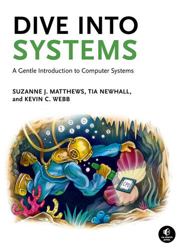 دانلود نسخه کامل کتاب Dive Into Systems: A Gentle Introduction to Computer Systems