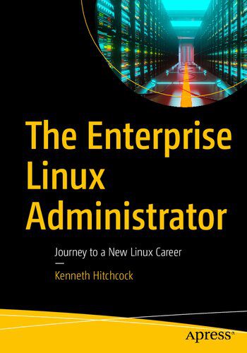 دانلود نسخه کامل کتاب The Enterprise Linux Administrator: Journey to a New Linux Career