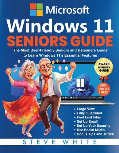 دانلود نسخه کامل کتاب WINDOWS 11 SENIORS GUIDE: The Most User-Friendly Seniors and Beginners Manual to Learn Windows 11’s Essential Features