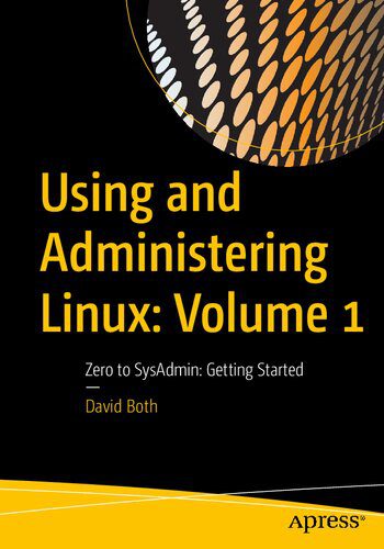 دانلود نسخه کامل کتاب Using and Administering Linux: Volume 1: Zero to SysAdmin: Getting Started