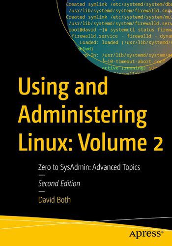دانلود نسخه کامل کتاب Using and Administering Linux: Volume 2, Zero to SysAdmin: Advanced Topics