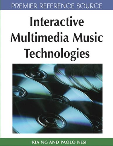 دانلود نسخه کامل کتاب Interactive Multimedia Music Technologies (Premier Reference Source)