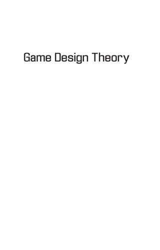 دانلود نسخه کامل کتاب Game Design Theory. A New Philosophy for Understanding Games