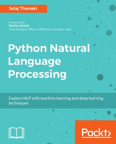 دانلود نسخه کامل کتاب Python Natural Language Processing: Advanced machine learning and deep learning techniques for natural language processing